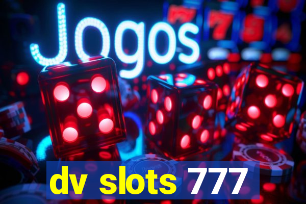 dv slots 777